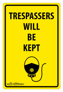 Trespassers will be kept waterproof decal